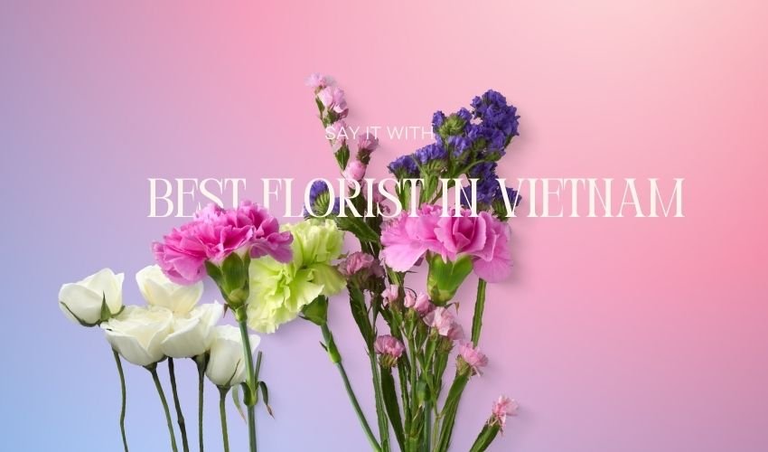 Best Florist in Vietnam