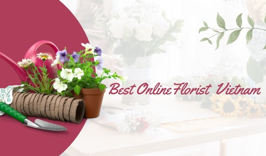 Best Online Florist Vietnam