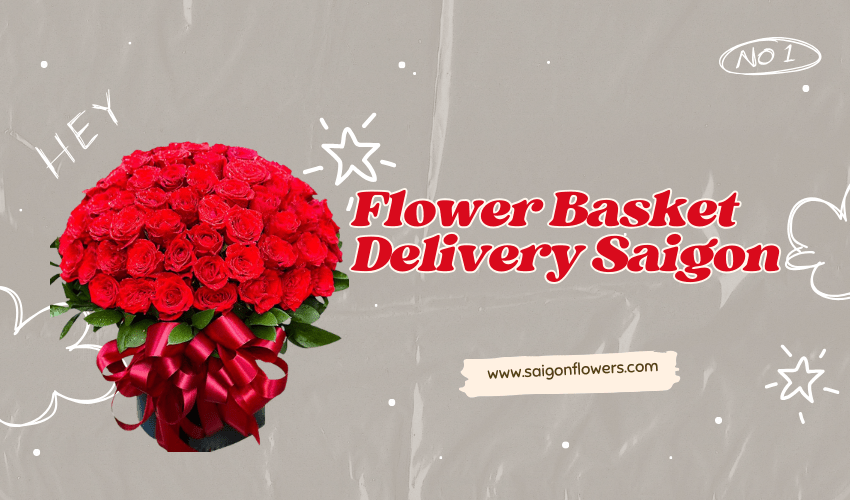 Flower Basket Delivery Saigon