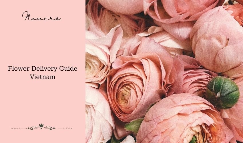 Flower Delivery Guide Vietnam