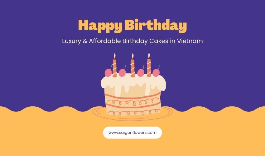 Luxury & Affordable Birthday Cakes in Vietnam | Elegant & Fresh