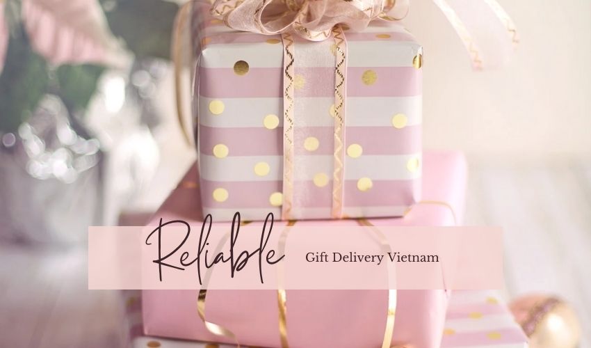 Reliable Gift Delivery Vietnam