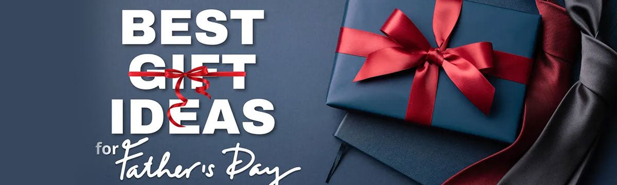 Best Father’s Day Gift Ideas