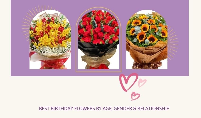 Best Birthday Flowers by Age, Gender & Relationship