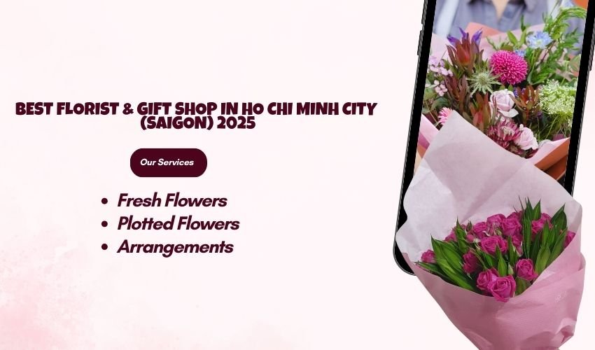 Best Florist & Gift Shop in Ho Chi Minh City (Saigon) 2025