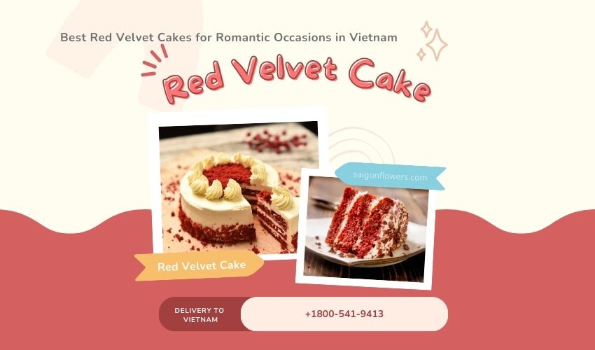 Best Red Velvet Cakes for Romantic Occasions in Vietnam