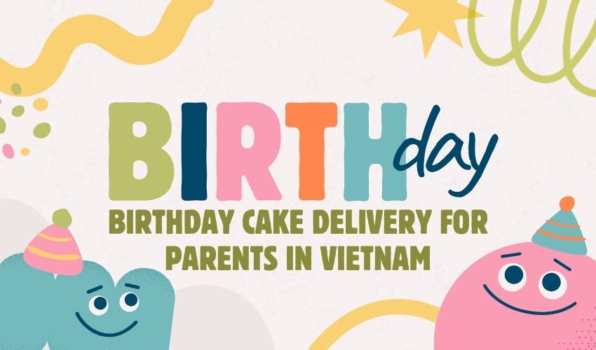 Birthday Cake Delivery for Parents in Vietnam