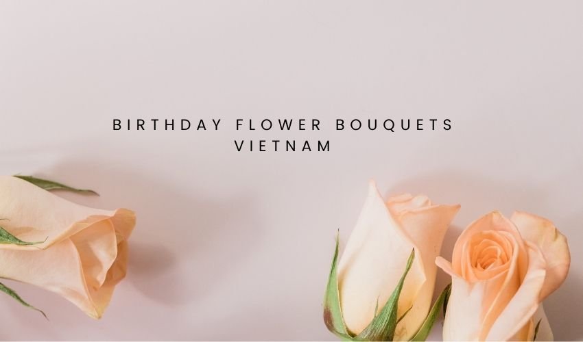 Birthday Flower Bouquets Vietnam