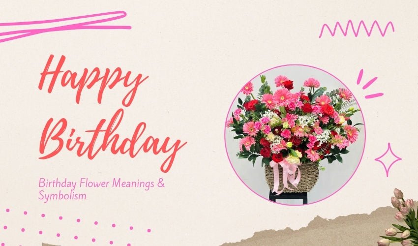 Birthday Flower Meanings & Symbolism