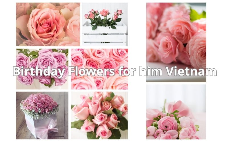 Birthday Flowers for him Vietnam