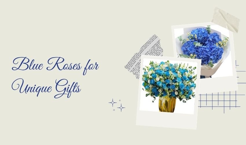 Blue Roses for Unique Gifts