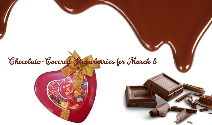 Chocolate-Covered Strawberries for March 8