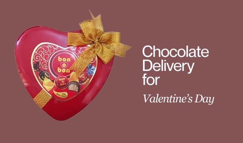 Chocolate Delivery for Valentine’s Day