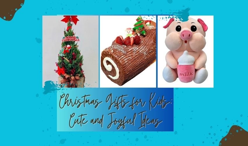 Christmas Gifts for Kids: Cute and Joyful Ideas