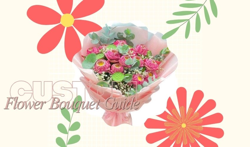 Custom Flower Bouquet Guide
