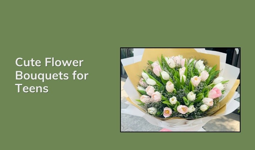 Cute Flower Bouquets for Teens