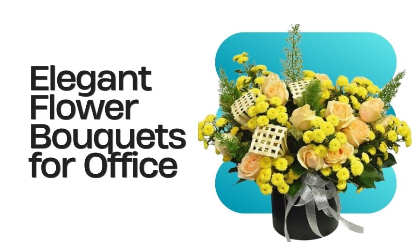 Elegant Flower Bouquets for Office