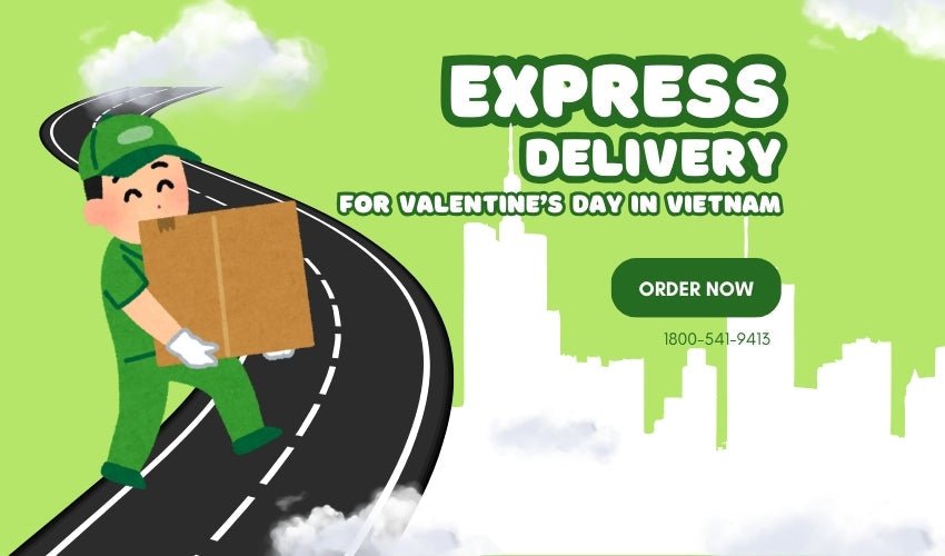 Express Delivery for Valentine’s Day in Vietnam