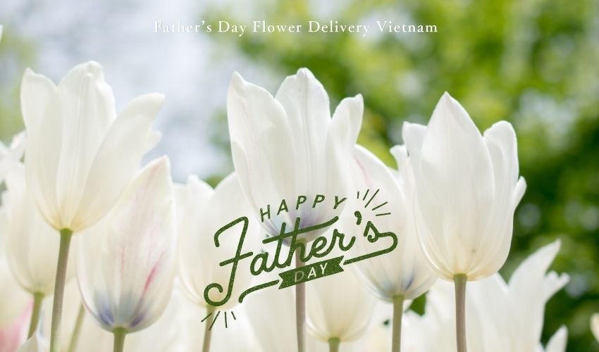 Father’s Day Flower Delivery Vietnam