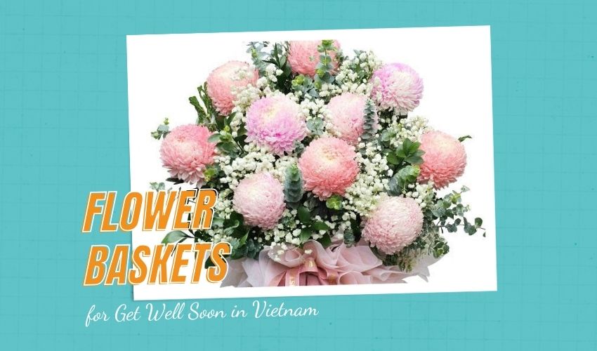 Flower Baskets for Get Well Soon in Vietnam