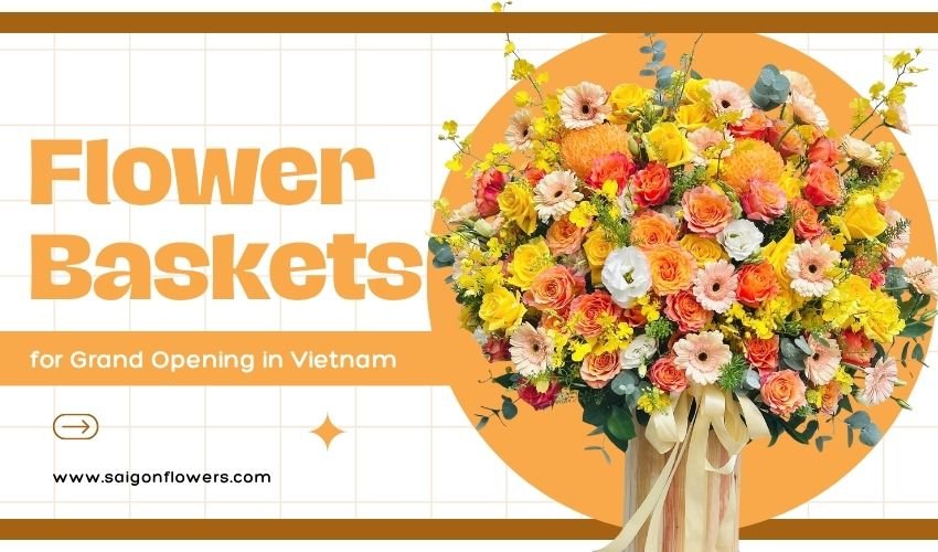 Flower Baskets for Grand Opening in Vietnam