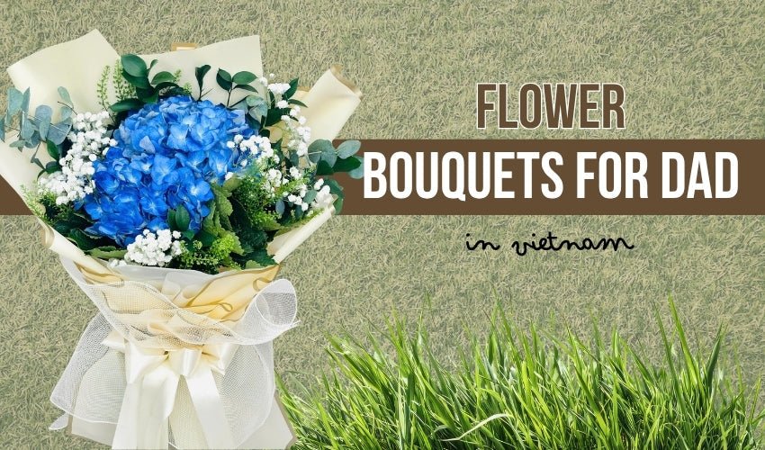 Flower Bouquets for Dad in Vietnam