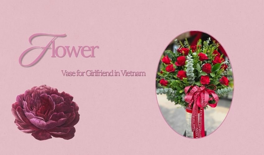 Flower Vase for Girlfriend in Vietnam