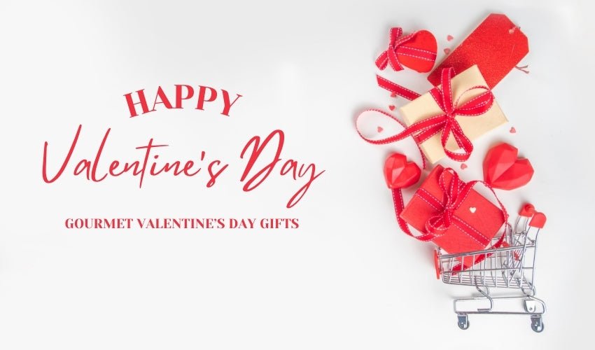 Gourmet Valentine’s Day Gifts