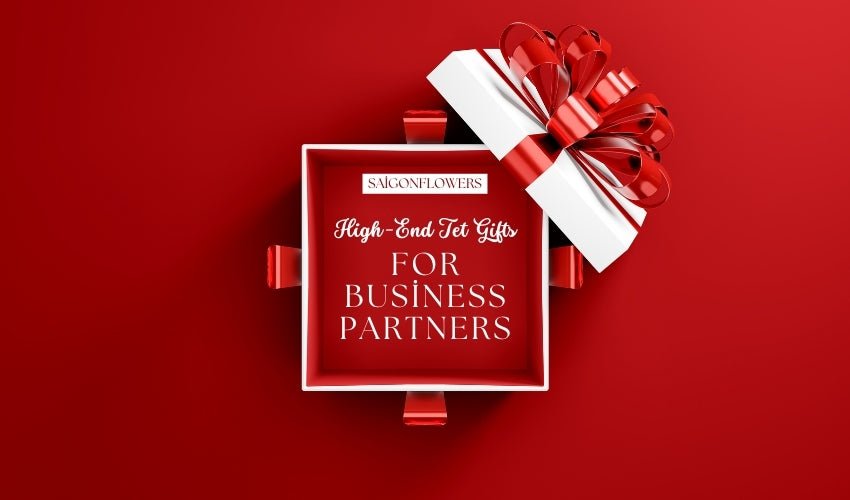 High-End Tet Gifts for Business Partners