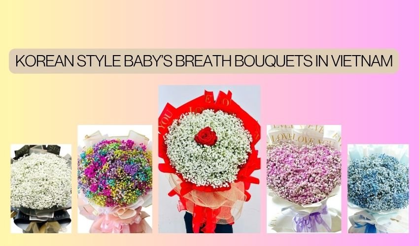 Korean Style Baby’s Breath Bouquets in Vietnam