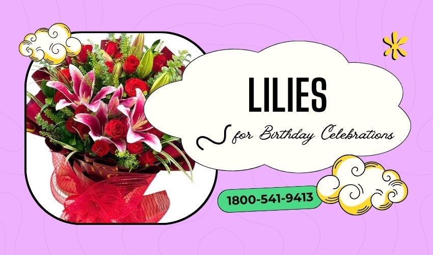 Lilies for Birthday Celebrations