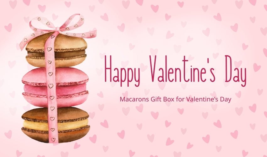 Macarons Gift Box for Valentine’s Day