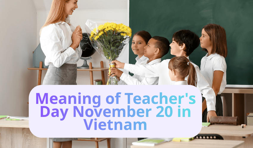 Meaning of Teacher's Day November 20 in Vietnam
