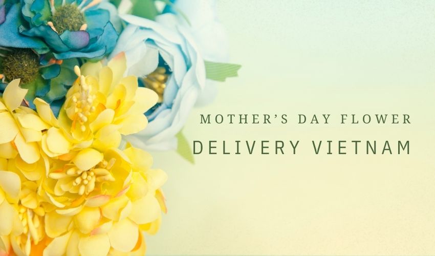 Mother’s Day Flower Delivery Vietnam