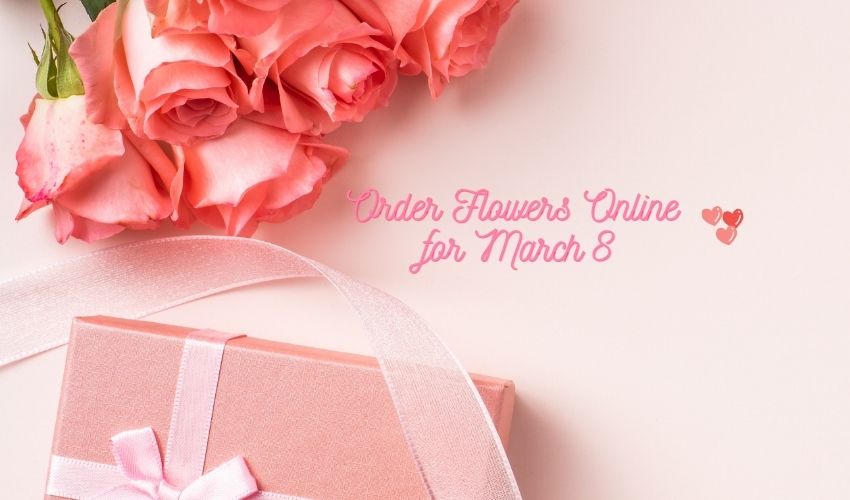 Order Flowers Online for March 8