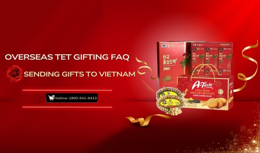 Overseas Tet Gifting FAQ – Sending Gifts to Vietnam