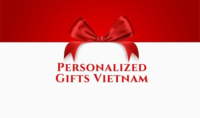 Personalized Gifts Vietnam