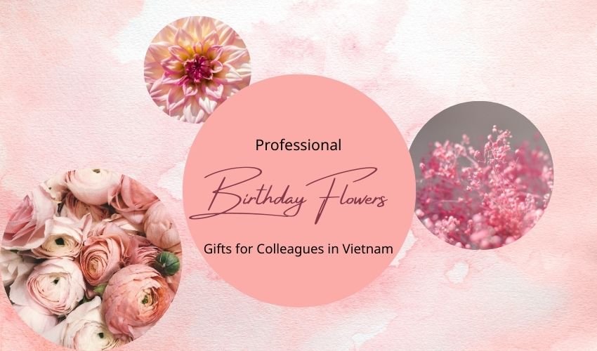 Professional Birthday Flower Gifts for Colleagues in Vietnam