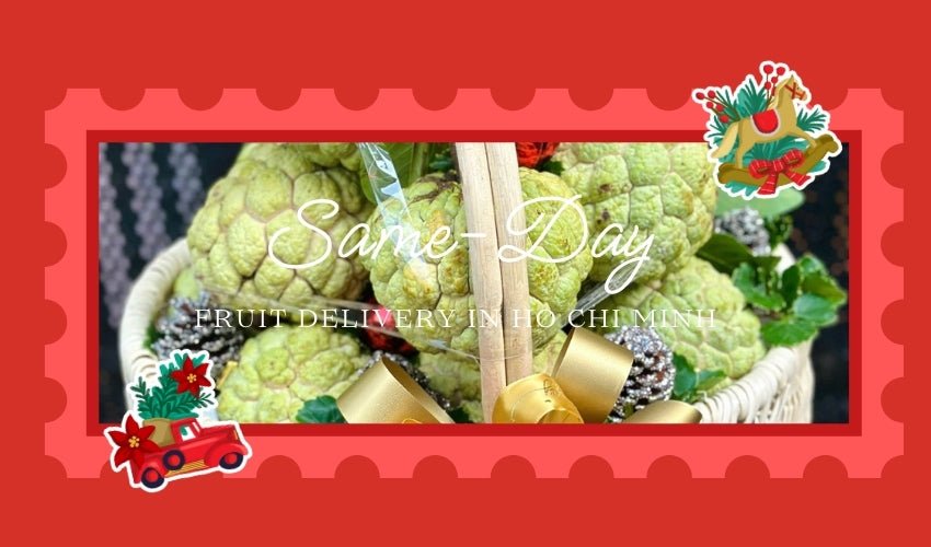 Same-Day Fruit Delivery in Ho Chi Minh