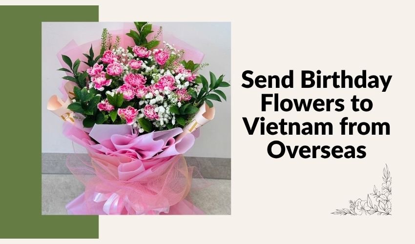 Send Birthday Flowers to Vietnam from Overseas