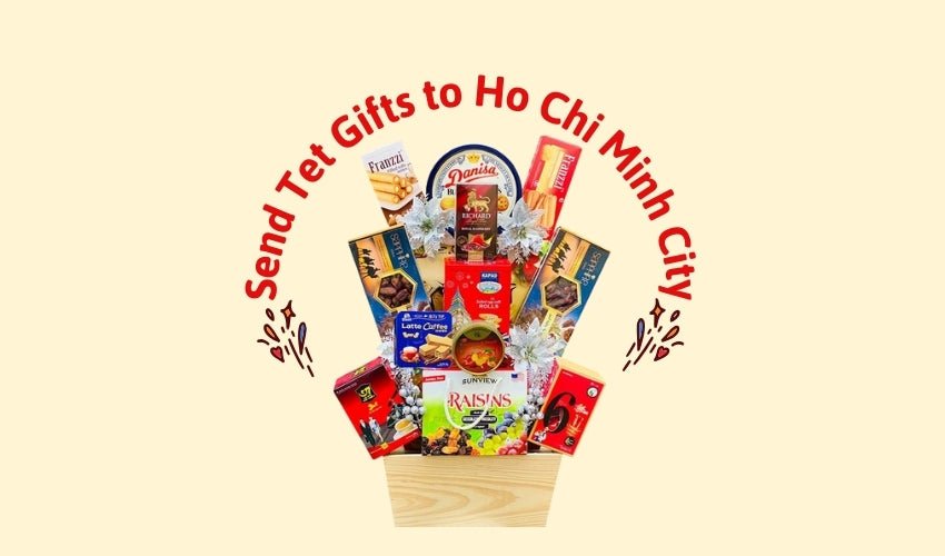 Send Tet Gifts to Ho Chi Minh City