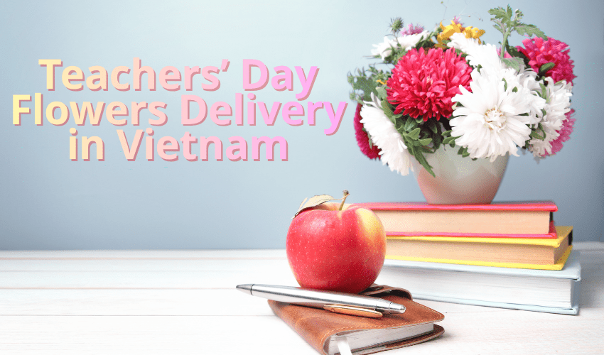 Teachers’ Day Flowers Delivery in Vietnam – Same-day service by Saigon Flowers