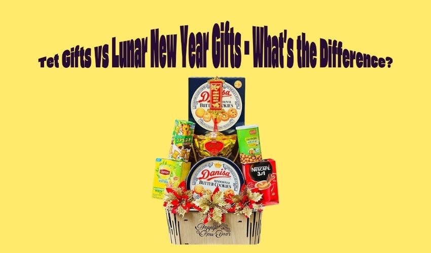 Tet Gifts vs Lunar New Year Gifts – What’s the Difference?