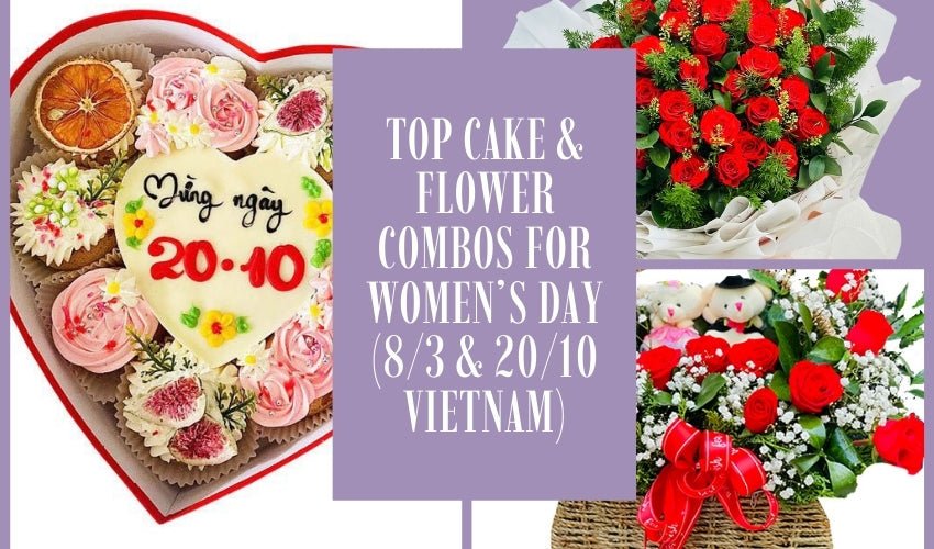 Top Cake & Flower Combos for Women’s Day (8/3 & 20/10 Vietnam)