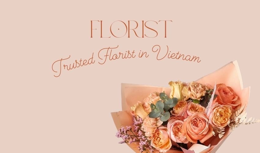 Trusted Florist in Vietnam
