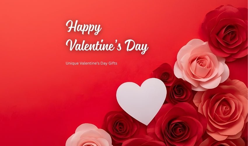 Unique Valentine’s Day Gifts