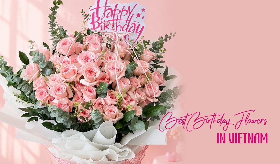 Best Birthday Flowers in Vietnam