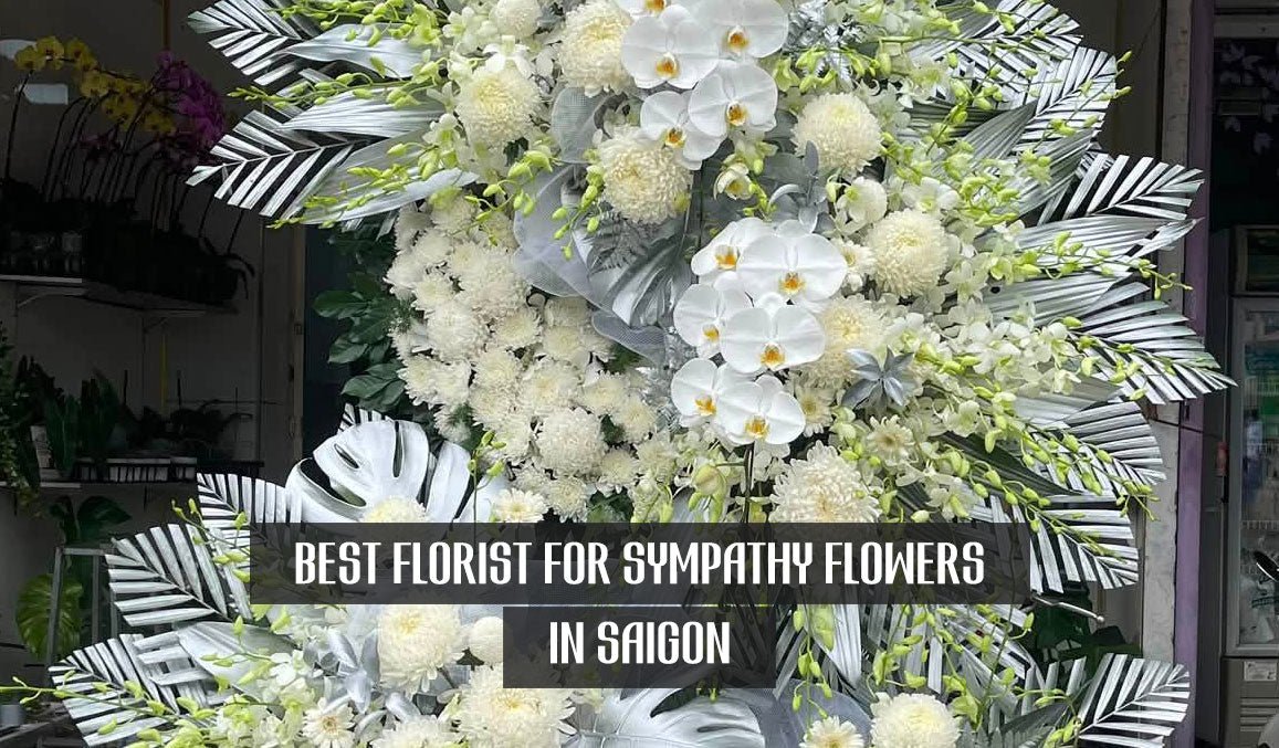 Best Florist for Sympathy Flowers in Saigon