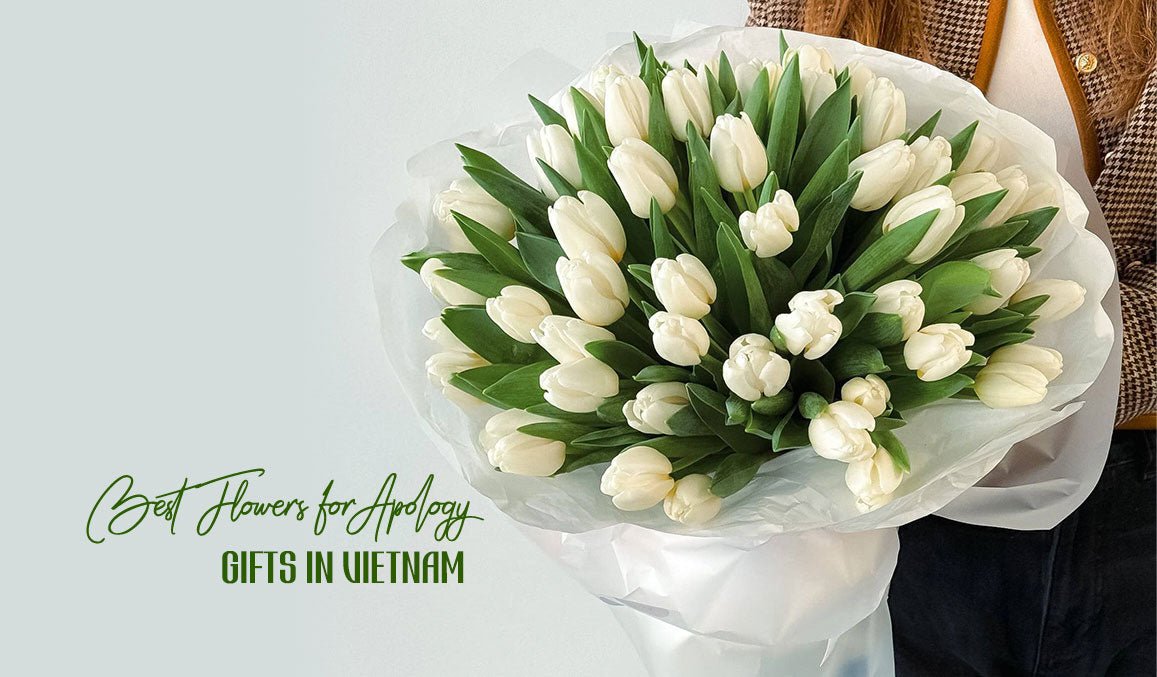 Best Flowers for Apology Gifts in Vietnam