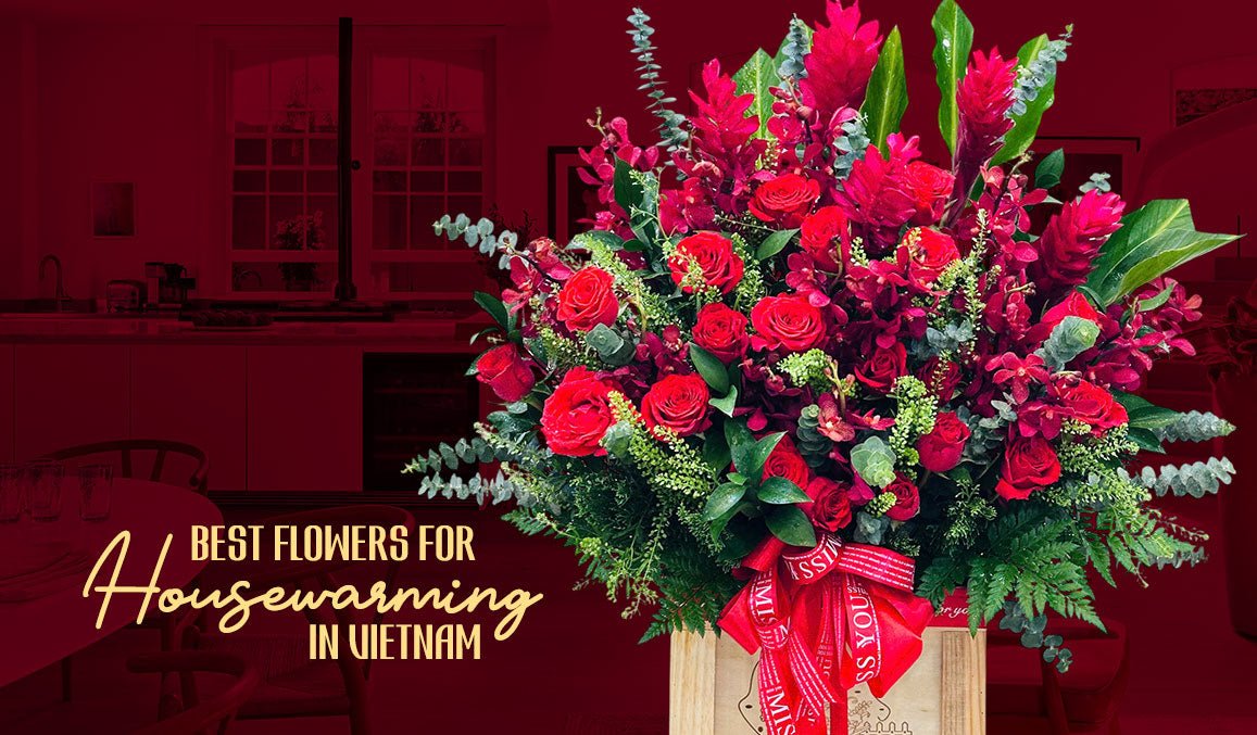 Best Flowers for Housewarming in Vietnam